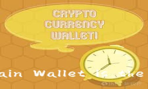 Which Blockchain Wallet is the Best to Use?